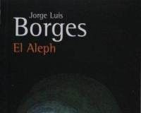 El Aleph – Jorge Luis Borges El Aleph - Jorge Luis Borges