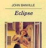 Eclipse – John Banville Eclipse - John Banville