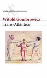 Trans-AtlÃ¡ntico - Witold Gombrowicz