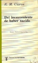 Del inconveniente de haber nacido - Emile Cioran