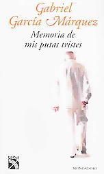 Memoria de mis putas tristes – Gabriel García Márquez Memoria de mis putas tristes - Gabriel García Márquez