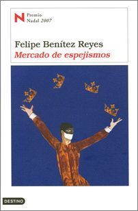 Mercado de espejismos - Felipe Benítez Reyes