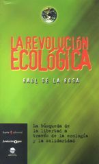 La revolución ecológica – Raúl de la Rosa La revolución ecológica - Raúl de la Rosa