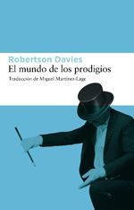 El mundo de los prodigios - Robertson Davies