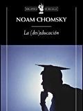 La (des)educación – Noam Chomsky La (des)educación - Noam Chomsky