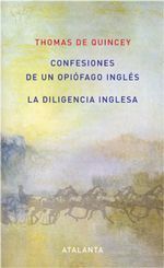 Confesiones de un opiófago inglés – Thomas de Quincey Confesiones de un opiófago inglés - Thomas de Quincey