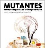 Mutantes. Narrativa española de última generación – VVAA Mutantes. Narrativa española de última generación - VVAA
