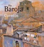 Cuentos – Pío Baroja Cuentos - Pío Baroja