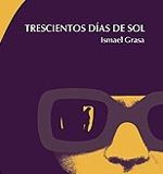 Trescientos días de sol – Ismael Grasa Trescientos días de sol - Ismael Grasa