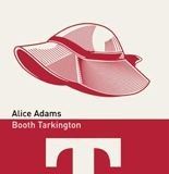 Alice Adams – Booth Tarkington Alice Adams - Booth Tarkington