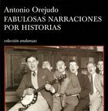 Fabulosas narraciones por historias – Antonio Orejudo Fabulosas narraciones por historias – Antonio Orejudo