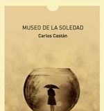 Museo de la soledad – Carlos Castán Museo de la soledad - Carlos Castán
