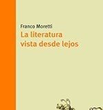 La literatura vista desde lejos – Franco Moretti La literatura vista desde lejos – Franco Moretti