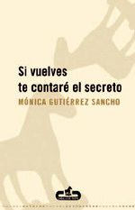 Si vuelves te contaré el secreto - Mónica Gutiérrez Sancho