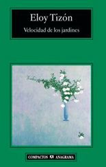 Velocidad de los jardines - Eloy Tizón