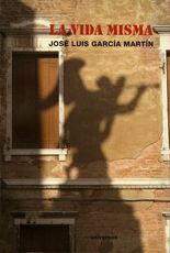 La vida misma - José Luis García Martín