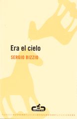 Era el cielo - Sergio Bizzio