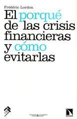 El porqué de las crisis financieras y cómo evitarlas - Frédéric Lordon