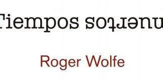 Tiempos muertos – Roger Wolfe Tiempos muertos - Roger Wolfe