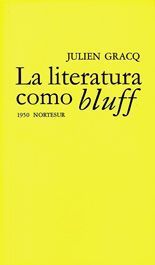 La literatura como bluff - Julien Gracq