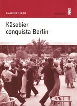 Käsebier conquista Berlín - Gabriele Tergit