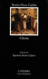 Gloria - Benito Pérez Galdós