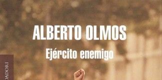 Ejército enemigo – Alberto Olmos Ejército enemigo - Alberto Olmos