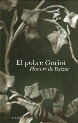 El pobre Goriot - Honoré de Balzac