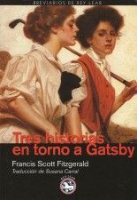 Tres historias en torno a Gatsby - Francis Scott Fitzgerald