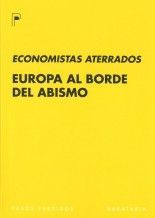 Europa al bode del abismo - Economistas Aterrados