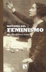 Historia del feminismo - Juan Sisinio Pérez Garzón Historia del feminismo - Juan Sisinio Pérez Garzón