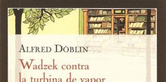 Wadzek contra la turbina de vapor – Alfred Döblin Wadzek contra la turbina de vapor - Alfred Döblin