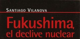 Fukushima, el declive nuclear – Santiago Vilanova Fukushima, el declive nuclear - Santiago Vilanova