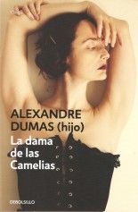 La dama de las Camelias - Alexandre Dumas (hijo) La dama de las Camelias - Alexandre Dumas (hijo)