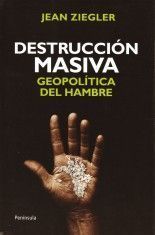Destrucción masiva - Jean Ziegler Destrucción masiva - Jean Ziegler