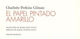 El papel pintado amarillo – Charlotte Perkins Gilman El papel pintado amarillo - Charlotte Perkins Gilman