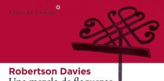 Una mezcla de flaquezas – Robertson Davies Una mezcla de flaquezas - Robertson Davies
