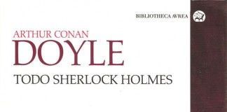Todo Sherlock Holmes – Arthur Conan Doyle Todo Sherlock Holmes - Arthur Conan Doyle
