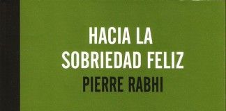 Hacia la sobriedad feliz – Pierre Rabhi Hacia la sobriedad feliz - Pierre Rabhi