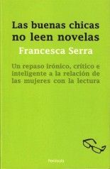 Las buenas chicas no leen novelas - Francesca Serra