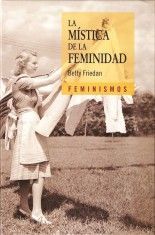 La mística de la feminidad - Betty Friedan