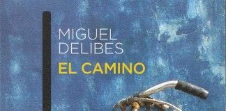 El camino – Miguel Delibes El camino - Miguel Delibes