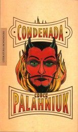 Condenada - Chuck Palahniuk