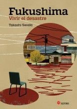 Fukushima. Vivir el desastre - Takashi Sasaki