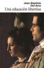Una educación libertina - Jean-Baptiste Del Amo