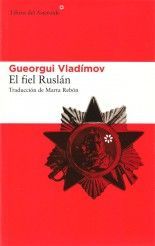 El fiel Ruslán - Gueorgui Vladímov