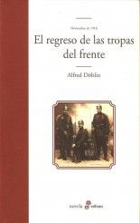 El regreso de las tropas del frente - Alfred Döblin