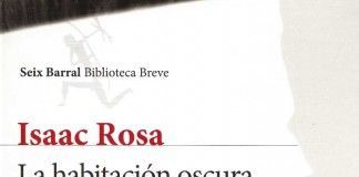 La habitación oscura – Isaac Rosa La habitación oscura - Isaac Rosa