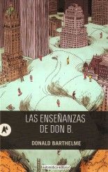 Las enseñanzas de Don B. - Donald Barthelme
