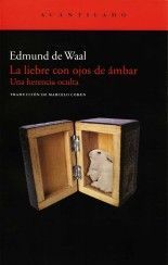 La liebre con ojos de ámbar - Edmund de Waal